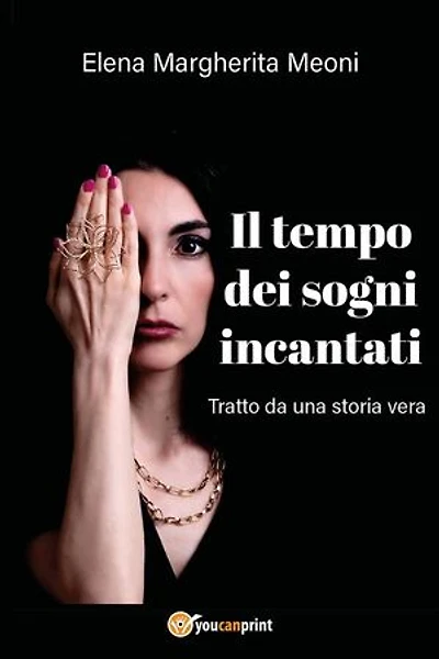 Il tempo dei sogni incantati: Tratto da una storia vera