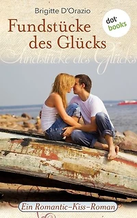 Fundstücke des Glücks: Ein Romantic-Kiss-Roman - Band 11
