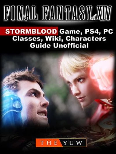 Final Fantasy XIV Stormblood Game, PS4, PC, Classes, Wiki, Characters, Guide Unofficial