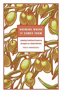 Knowing Where It Comes From: Labeling Traditional Foods To Compete A Global Market