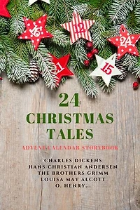 24 Christmas Tales: Advent Calendar Storybook