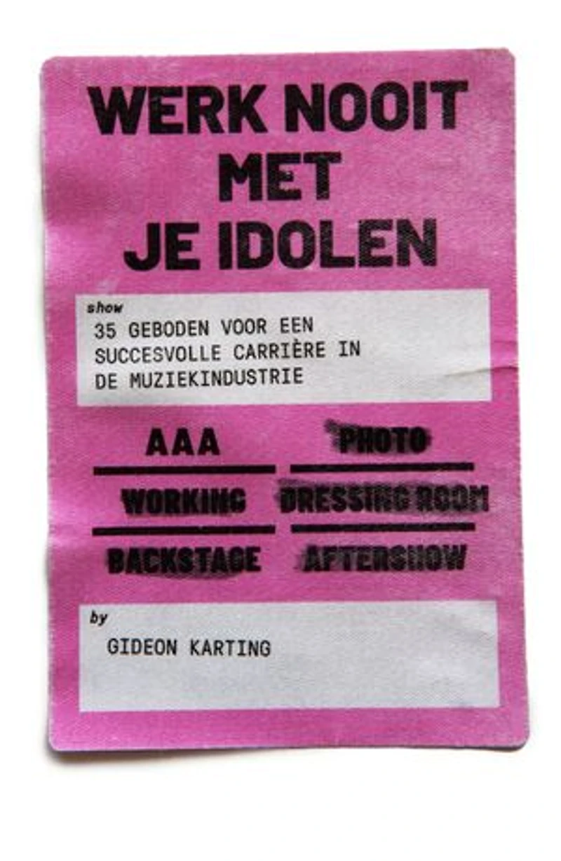 Werk nooit met je idolen: 35 geboden voor een succesvolle carrière in de muziekindustrie
