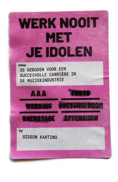 Werk nooit met je idolen: 35 geboden voor een succesvolle carrière in de muziekindustrie