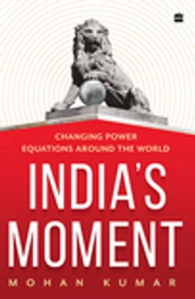 India's Moment: Changing Power Equations Around the World