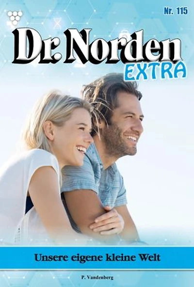 Unsere eigene kleine Welt: Dr. Norden Extra 115 – Arztroman