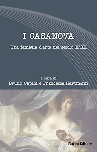 I Casanova: Una famiglia d'arte nel secolo XVIII