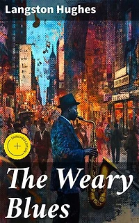 The Weary Blues: Enriched edition. A Collection of Poems