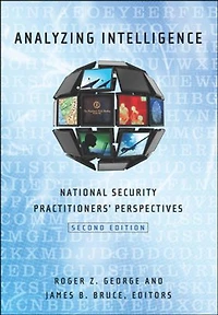 Analyzing Intelligence: National Security Practitioners' Perspectives