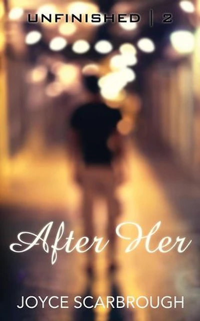After Her: The Unfinished Series, #2