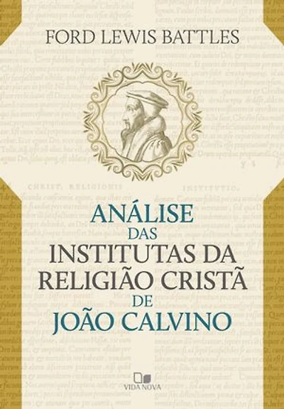 Análise das Institutas da Religião Cristã de João Calvino