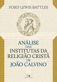 Análise das Institutas da Religião Cristã de João Calvino