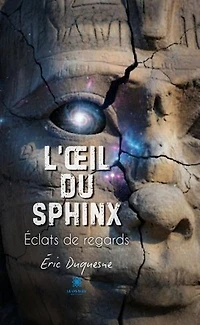 L’œil du Sphinx: Éclats de regards