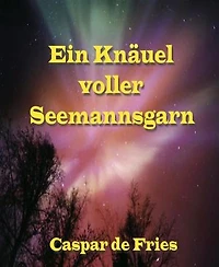 Ein Knäuel voller Seemannsgarn: Seemannsmärchen