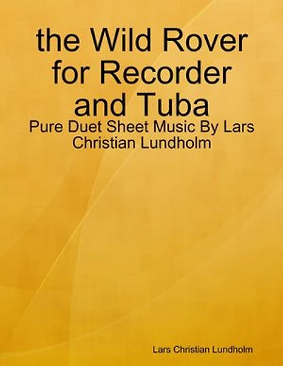 the Wild Rover for Recorder and Tuba - Pure Duet Sheet Music By Lars Christian Lundholm