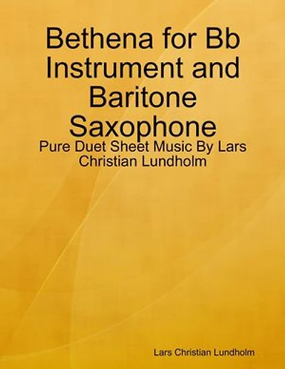 Bethena for Bb Instrument and Baritone Saxophone - Pure Duet Sheet Music By Lars Christian Lundholm