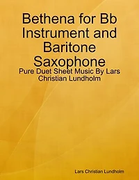Bethena for Bb Instrument and Baritone Saxophone - Pure Duet Sheet Music By Lars Christian Lundholm