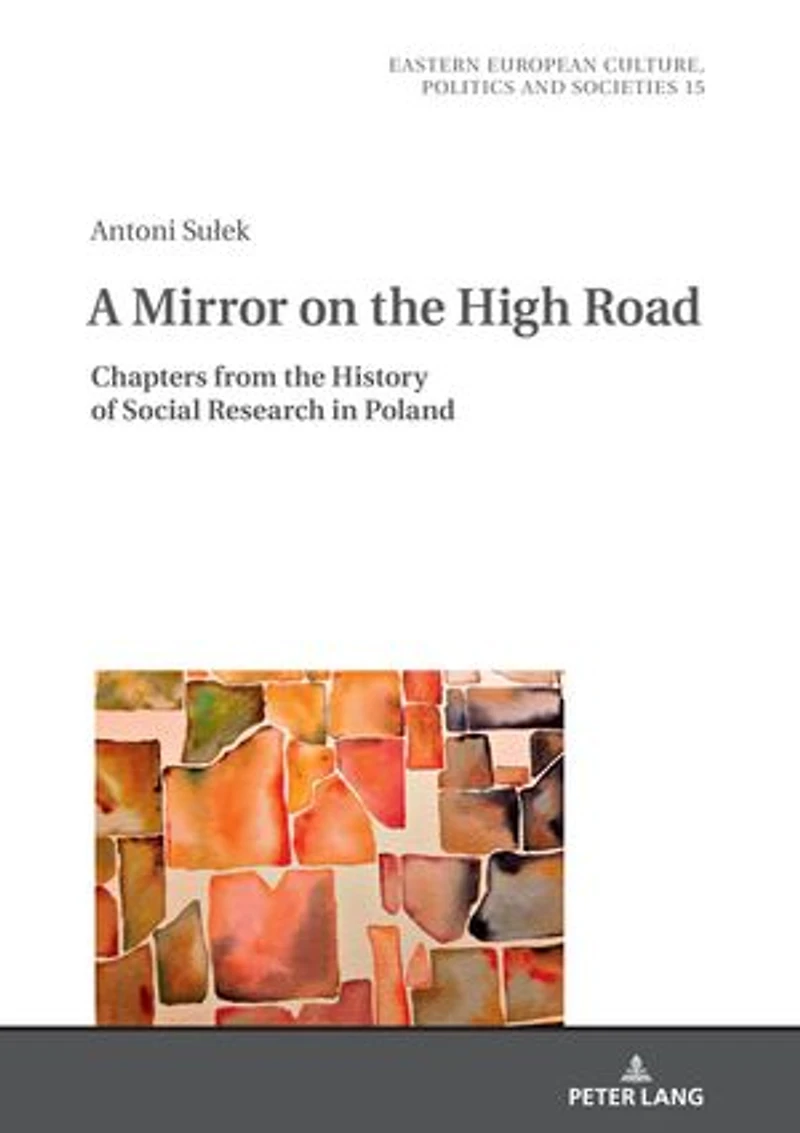 A Mirror on the High Road: Chapters from History of Social Research Poland
