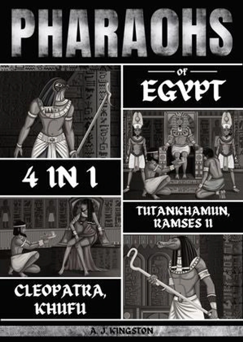 Pharaohs Of Egypt: History Of Tutankhamun, Ramses II, Cleopatra & Khufu