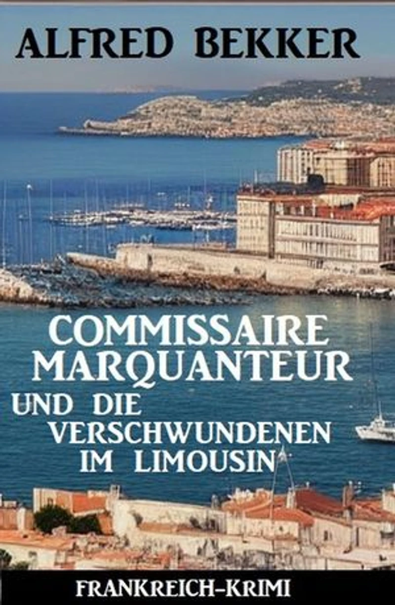 Commissaire Marquanteur und die Verschwundenen im Limousin: Frankreich Krimi