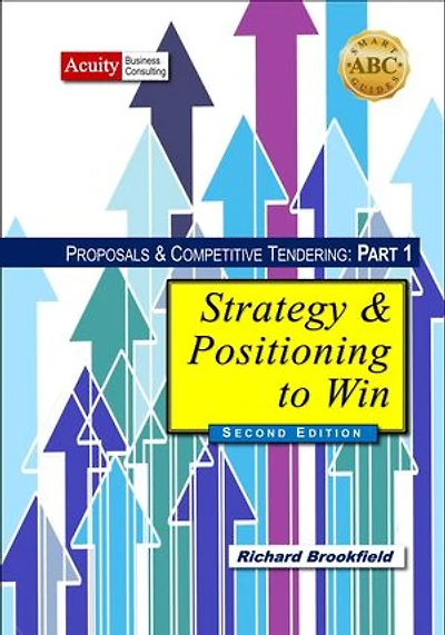 Proposals & Competitive Tendering Part 1: Strategy & Positioning to Win (Second Edition): ABC SmartGuides, #4