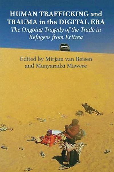 Human Trafficking and Trauma the Digital Era: Ongoing Tragedy of Trade Refugees from Eritrea