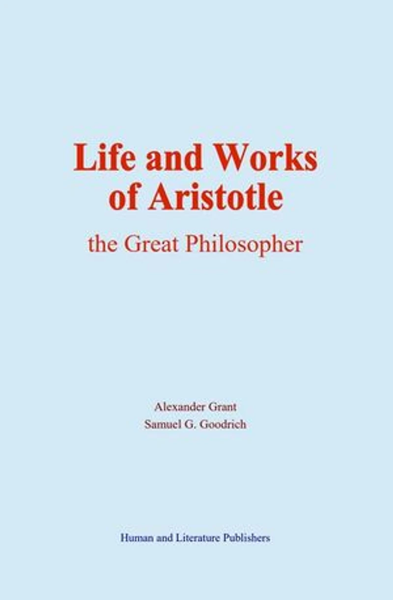 Life and Works of Aristotle: the Great Philosopher