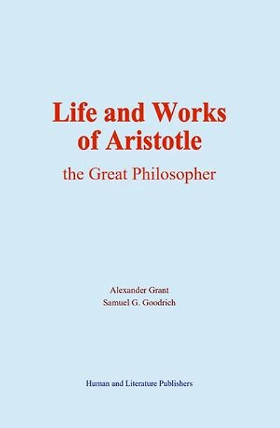 Life and Works of Aristotle: the Great Philosopher