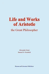 Life and Works of Aristotle: the Great Philosopher