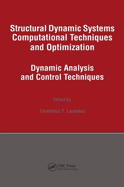 Structural Dynamic Systems Computational Techniques and Optimization: Dynamic Analysis and Control Techniques
