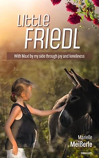Little Friedl: With Maxl by my side through joy and loneliness
