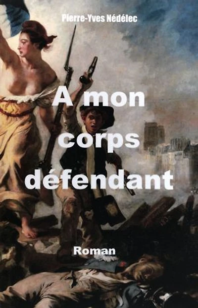 A mon corps défendant