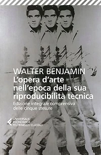 L'opera d'arte nell'epoca della sua riproducibilità tecnica: Edizione integrale comprensiva delle cinque stesure
