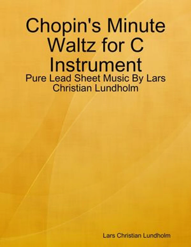 Chopin's Minute Waltz for C Instrument - Pure Lead Sheet Music By Lars Christian Lundholm