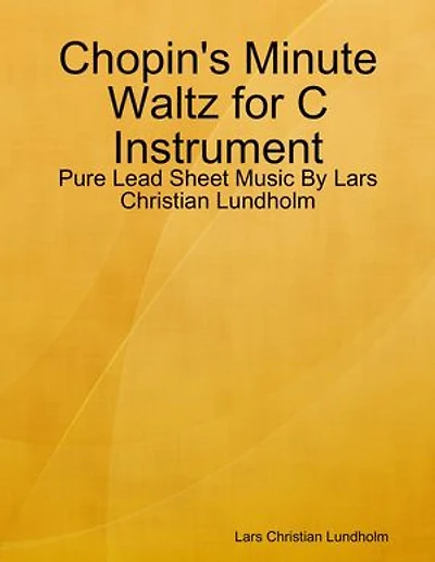Chopin's Minute Waltz for C Instrument - Pure Lead Sheet Music By Lars Christian Lundholm