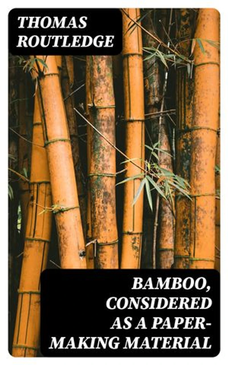 Bamboo, Considered as a Paper-making Material