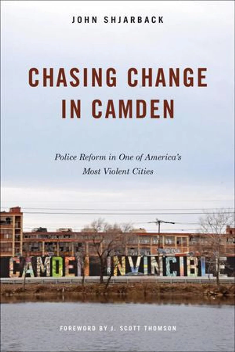 Chasing Change Camden: Police Reform One of America's Most Violent Cities