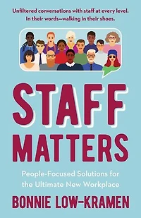 Staff Matters: People-Focused Solutions for the Ultimate New Workplace