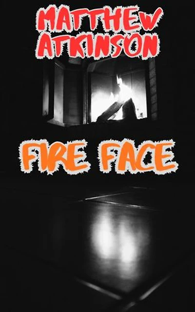 Fire Face: A Short Story