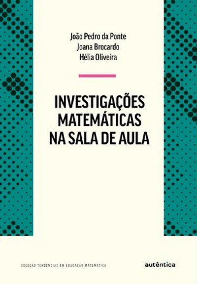 Investigações matemáticas na sala de aula: Nova Edição