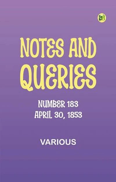 Notes and Queries, Number 183, April 30, 1853