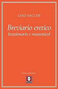 Breviario eretico: (reazionario e massonico)