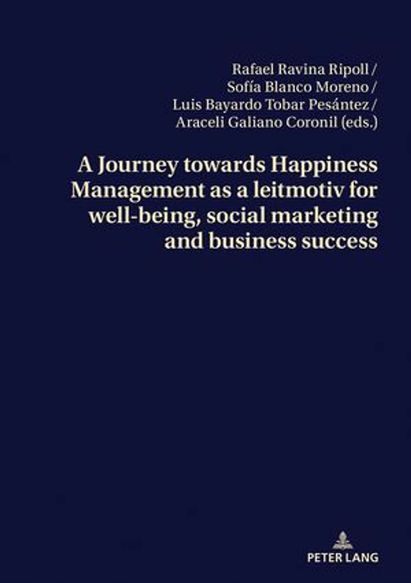 a Journey towards Happiness Management as leitmotiv for well-being, social marketing and business success