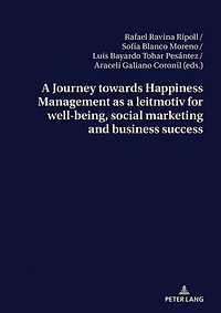 a Journey towards Happiness Management as leitmotiv for well-being, social marketing and business success