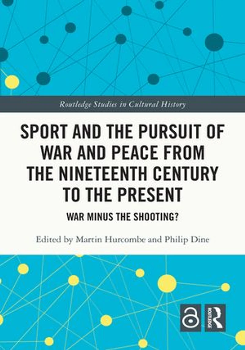 Sport and the Pursuit of War Peace from Nineteenth Century to Present: Minus Shooting?