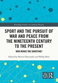 Sport and the Pursuit of War Peace from Nineteenth Century to Present: Minus Shooting?