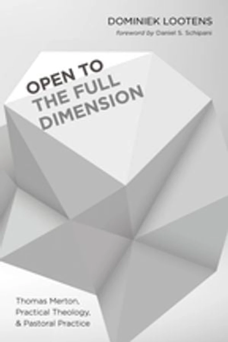 Open to the Full Dimension: Thomas Merton, Practical Theology, and Pastoral Practice