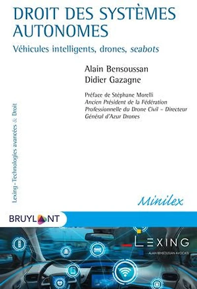 Droit des systèmes autonomes: véhicules intelligents, drones, seabots