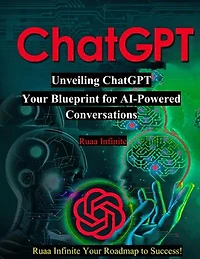 Unveiling ChatGPT Your Blueprint for AI