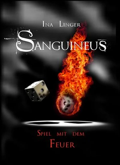 Sanguineus - Band 4: Spiel mit dem Feuer
