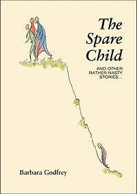 The Spare Child and Other Rather Nasty Stories